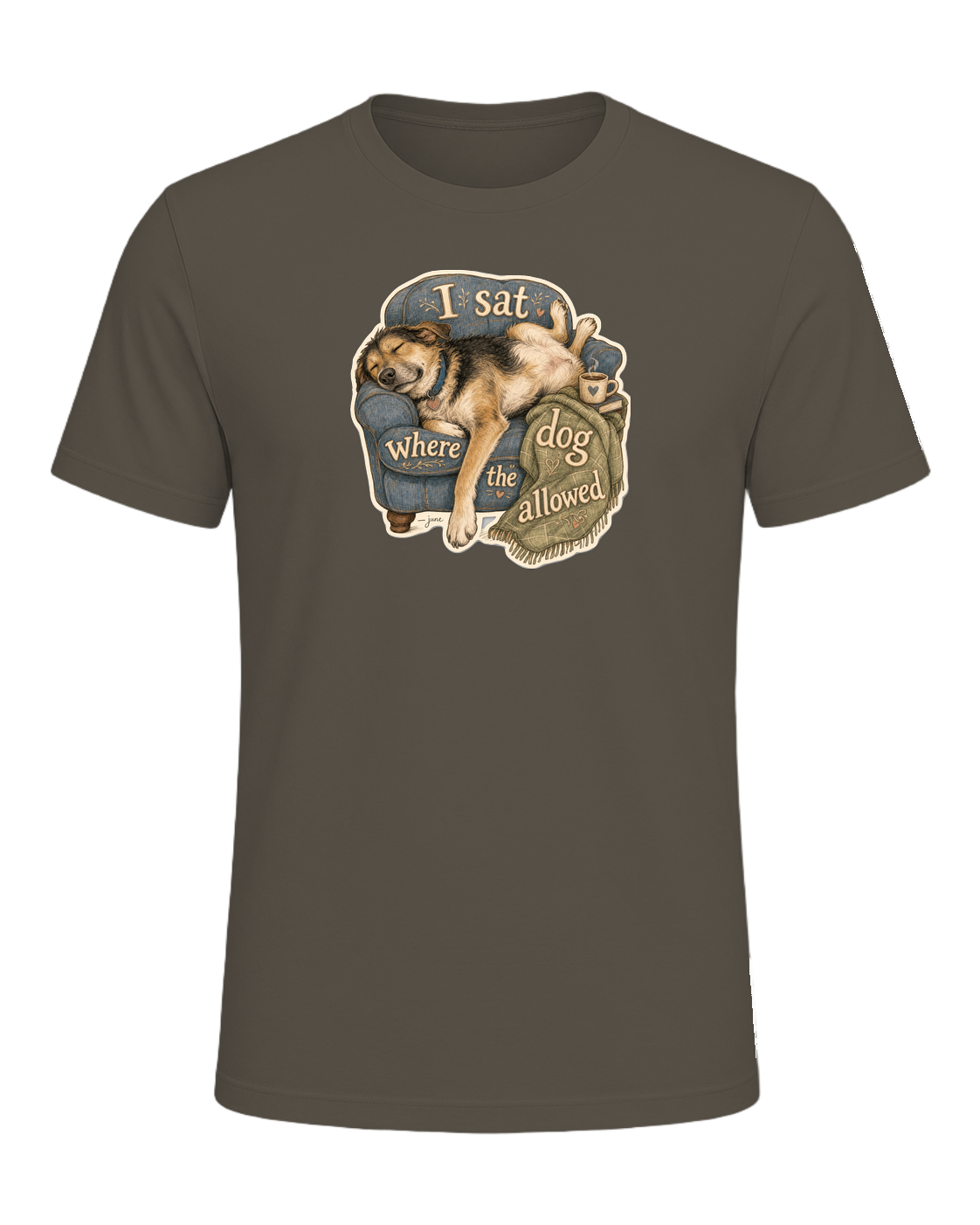 I Sat Where The Dog Allowed Tee — Army