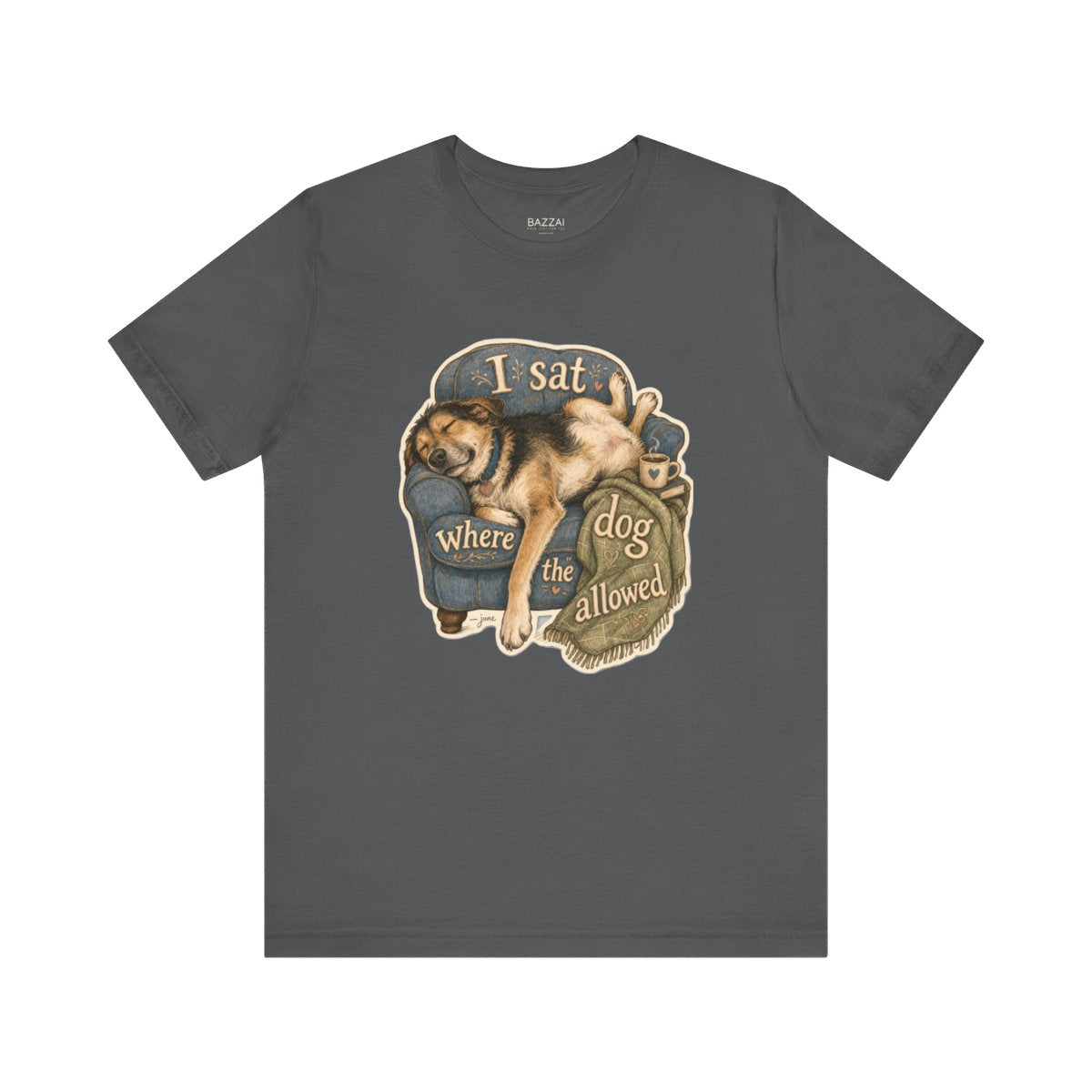 Dog Lover Humor T-Shirt — I Sat Where the Dog Allowed — t-shirt design by June