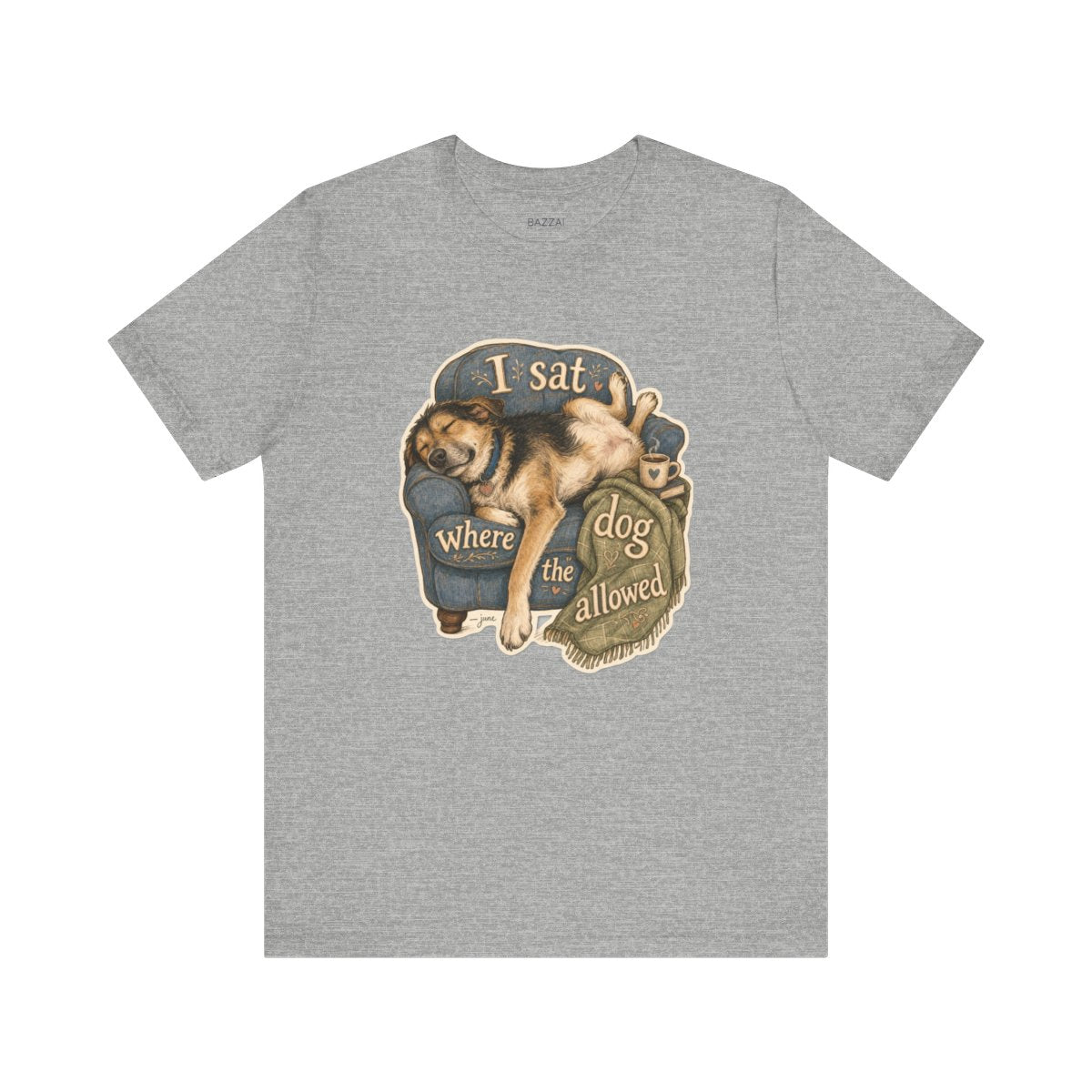 Dog Lover Humor T-Shirt — I Sat Where the Dog Allowed — t-shirt design by June