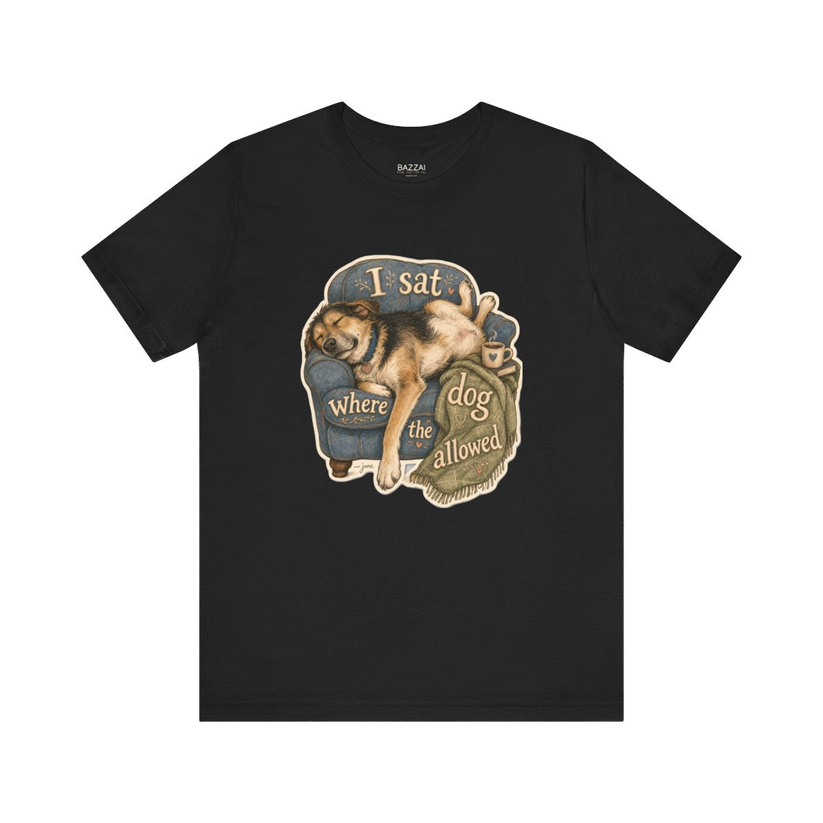 Dog Lover Humor T-Shirt — I Sat Where the Dog Allowed — t-shirt design by June