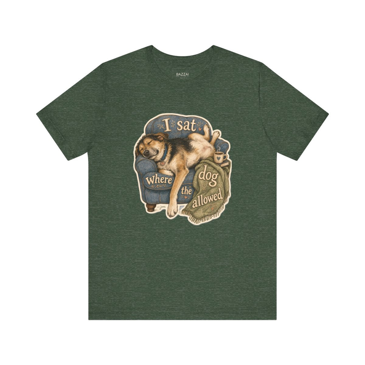 Dog Lover Humor T-Shirt — I Sat Where the Dog Allowed — t-shirt design by June