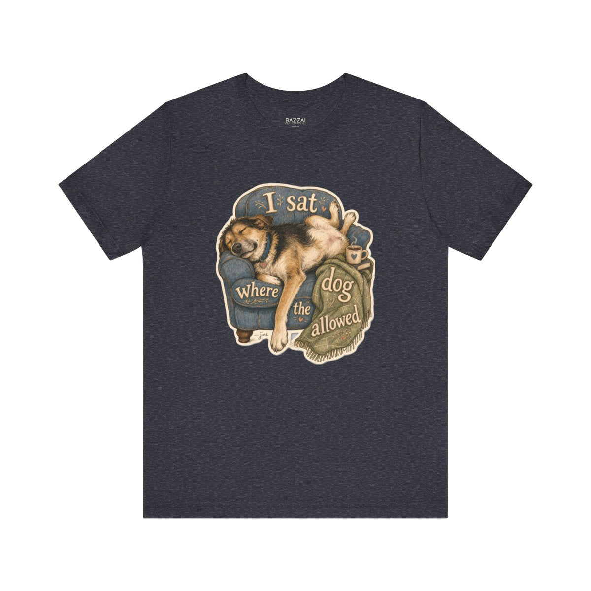 Dog Lover Humor T-Shirt — I Sat Where the Dog Allowed — t-shirt design by June