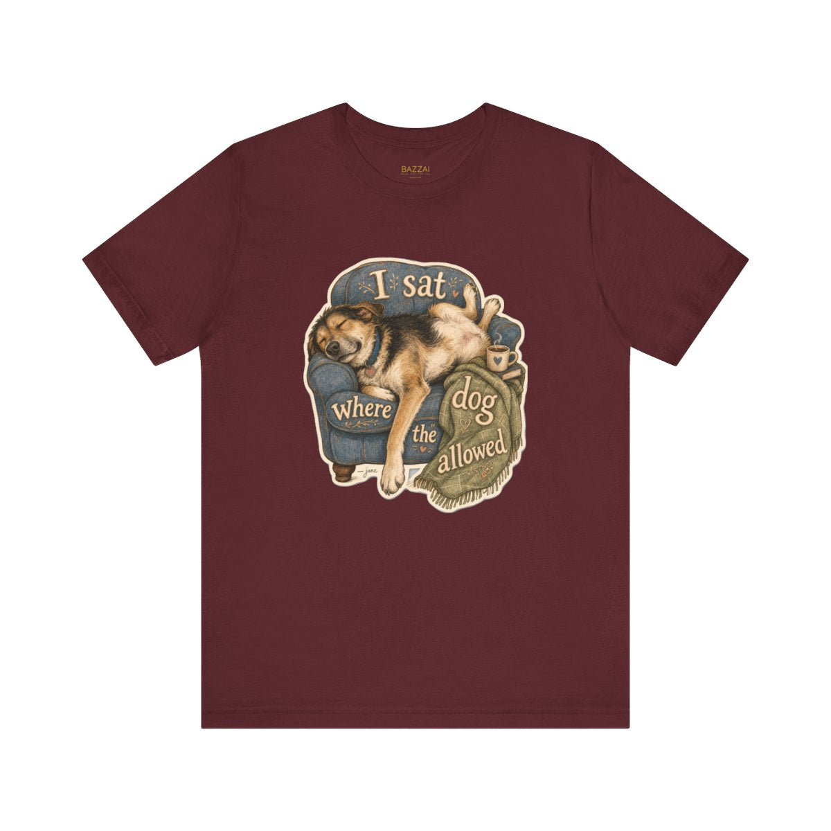 Dog Lover Humor T-Shirt — I Sat Where the Dog Allowed — t-shirt design by June