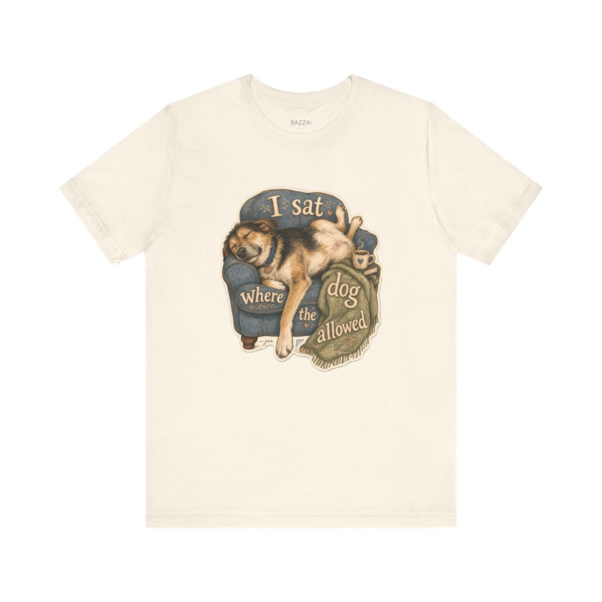 Dog Lover Humor T-Shirt — I Sat Where the Dog Allowed — t-shirt design by June