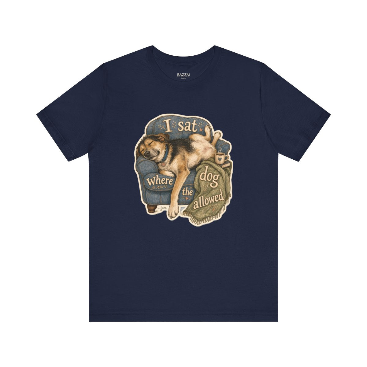 Dog Lover Humor T-Shirt — I Sat Where the Dog Allowed — t-shirt design by June