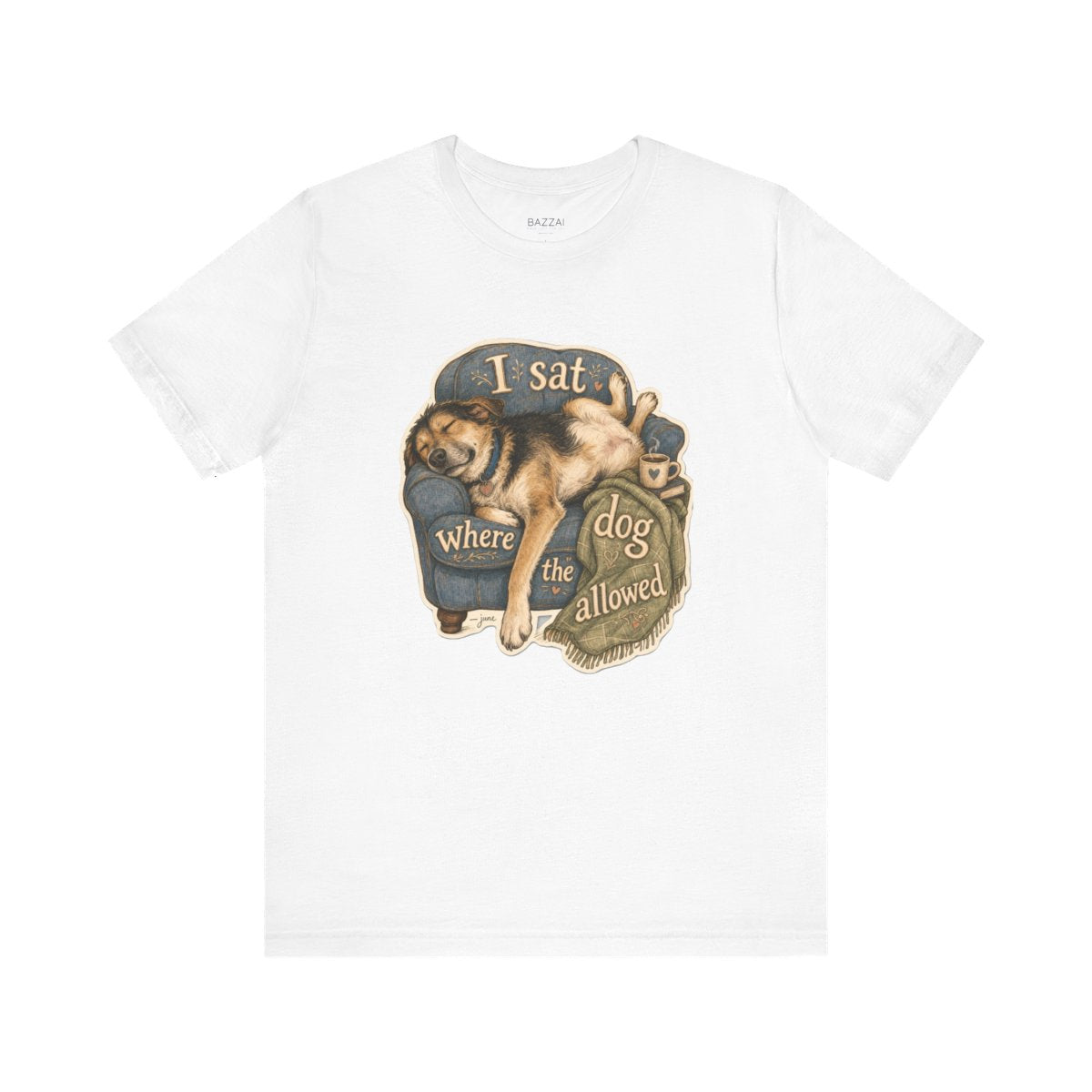 Dog Lover Humor T-Shirt — I Sat Where the Dog Allowed — t-shirt design by June