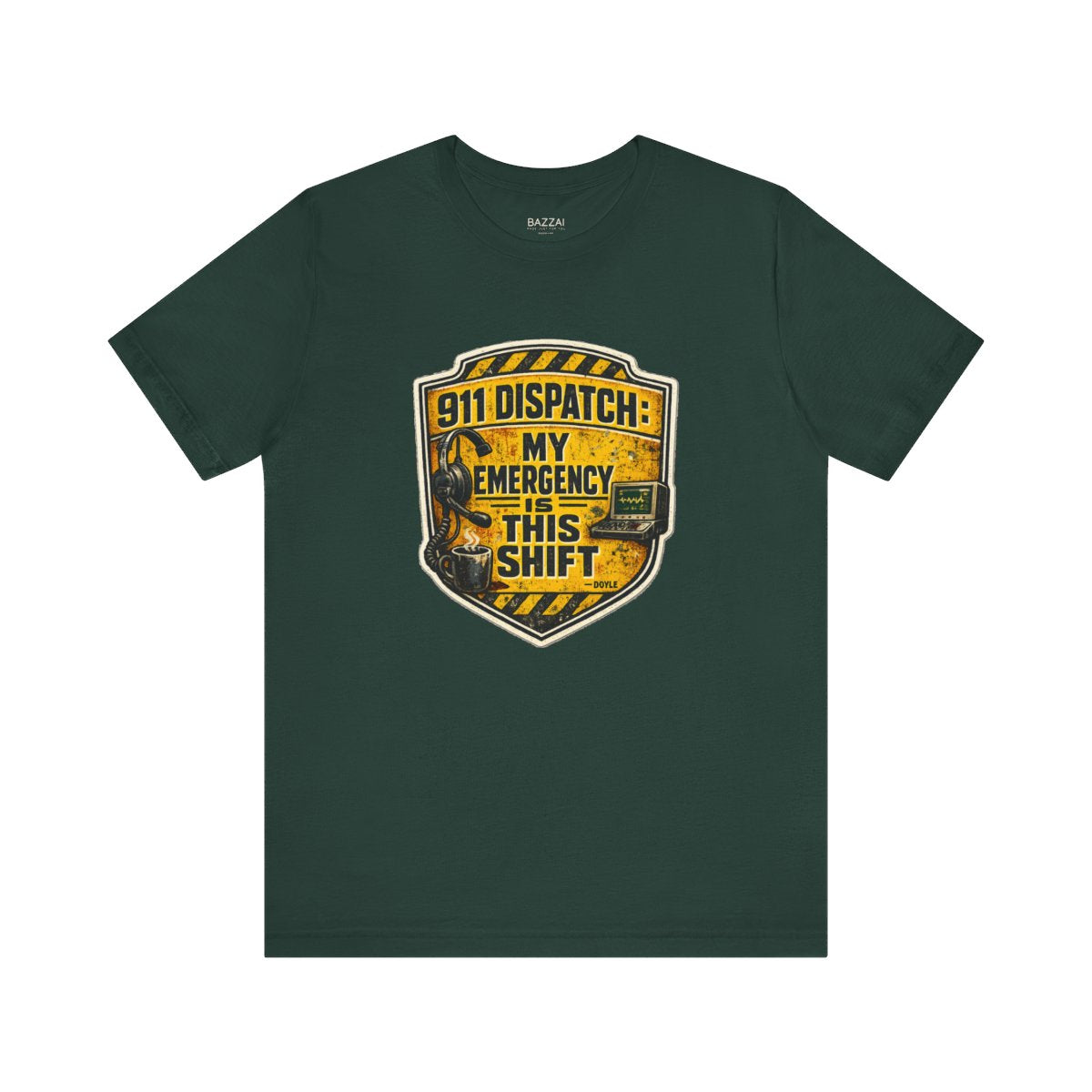 Funny Dispatcher T-Shirt — 911 Dispatch: My Emergency Is This Shift — t-shirt design by Hank