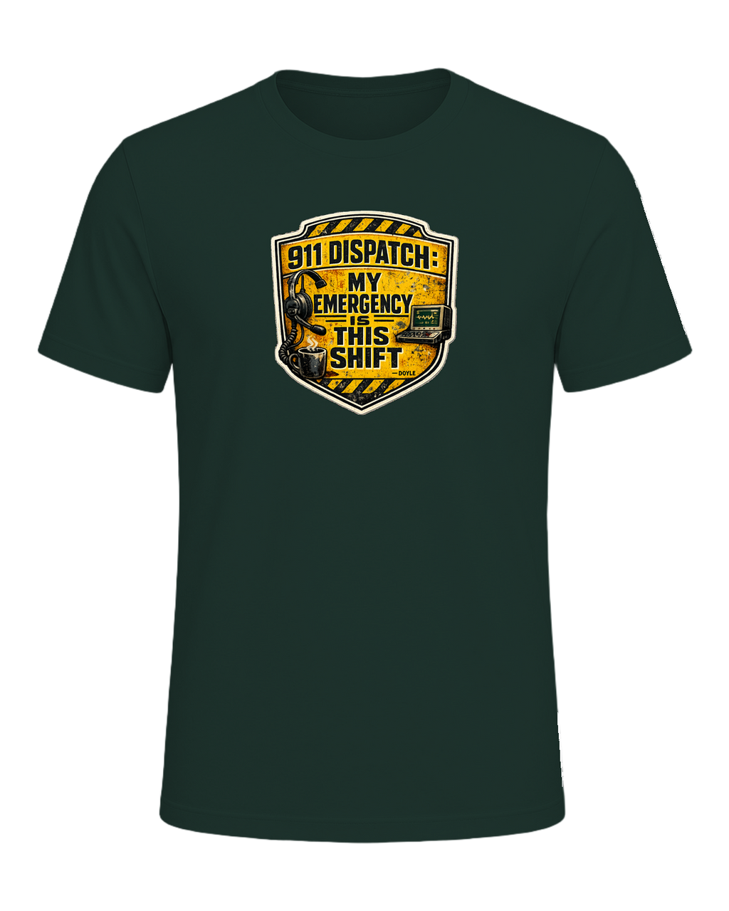 911 Dispatch: My Emergency Is This Shift Tee — Forest