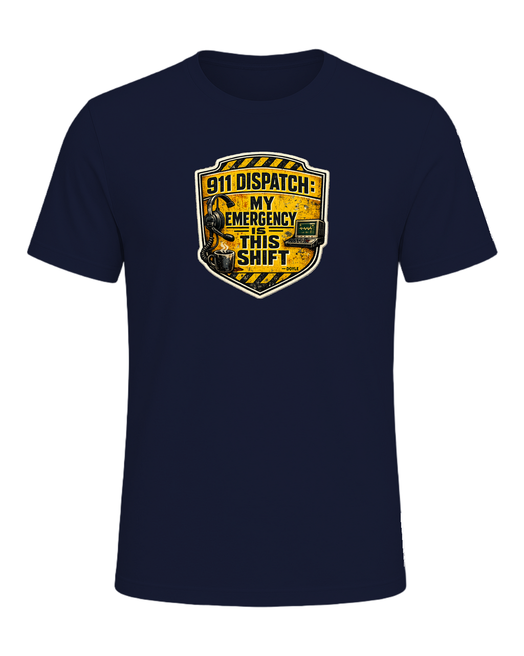 911 Dispatch: My Emergency Is This Shift Tee — Navy