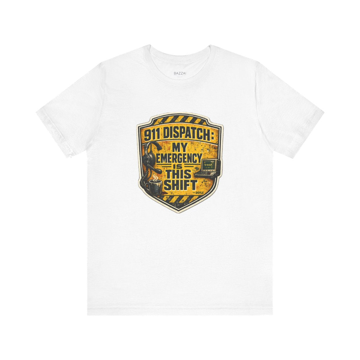 Funny Dispatcher T-Shirt — 911 Dispatch: My Emergency Is This Shift — t-shirt design by Hank