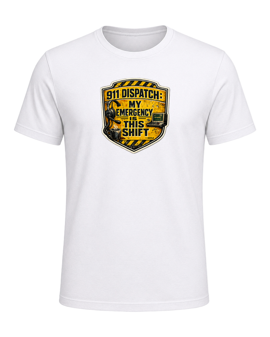 911 Dispatch: My Emergency Is This Shift Tee — White