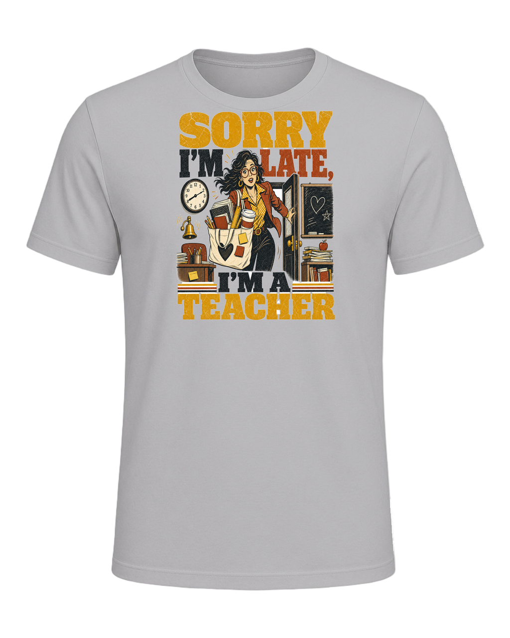 SORRY I'M LATE, I'M A TEACHER — Athletic Heather