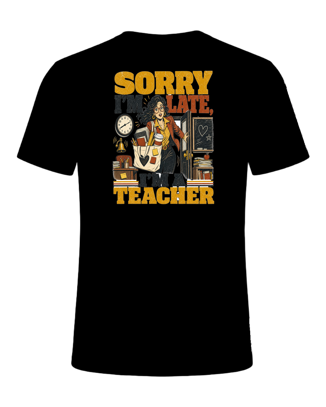 SORRY I'M LATE, I'M A TEACHER — Black