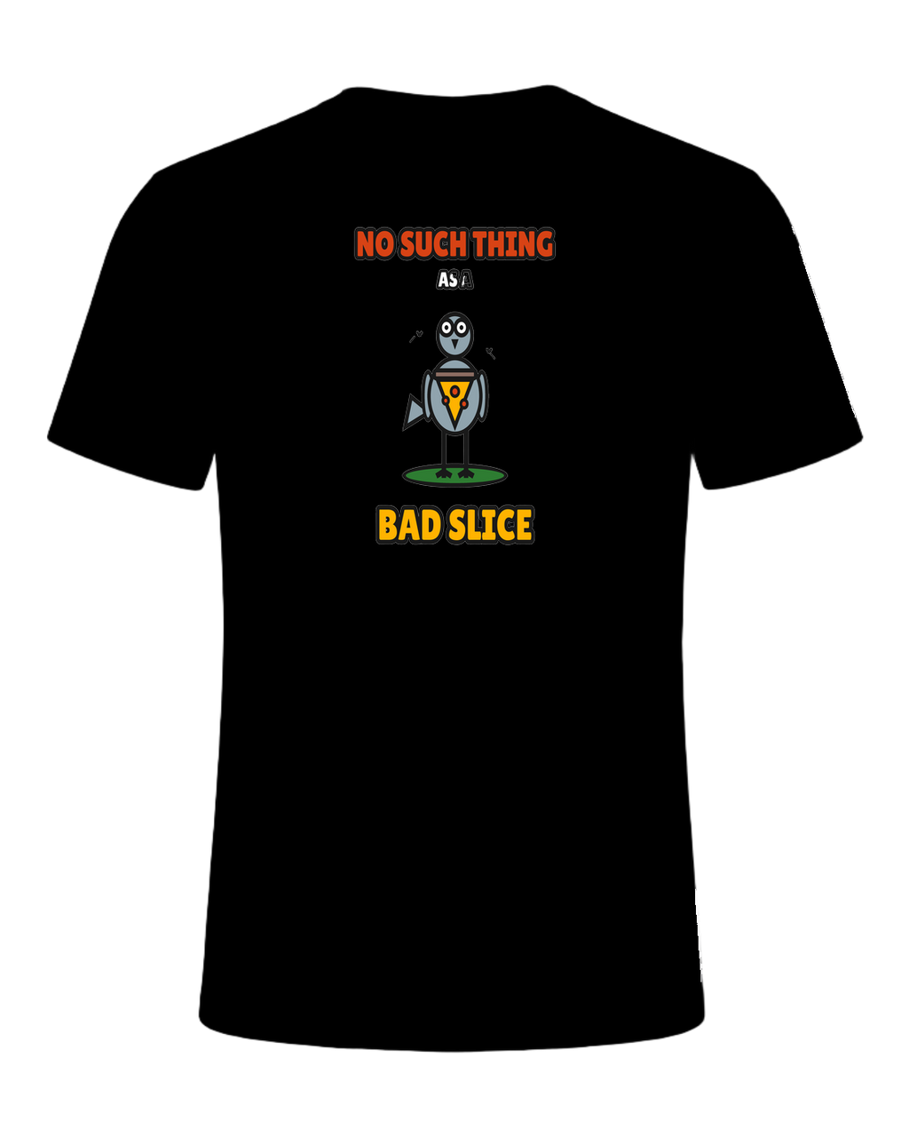 NO SUCH THING AS A BAD SLICE — Black
