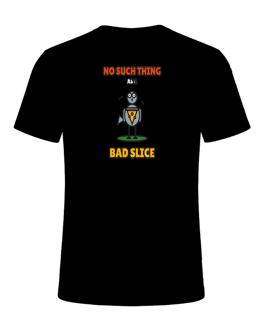 NO SUCH THING AS A BAD SLICE — Black