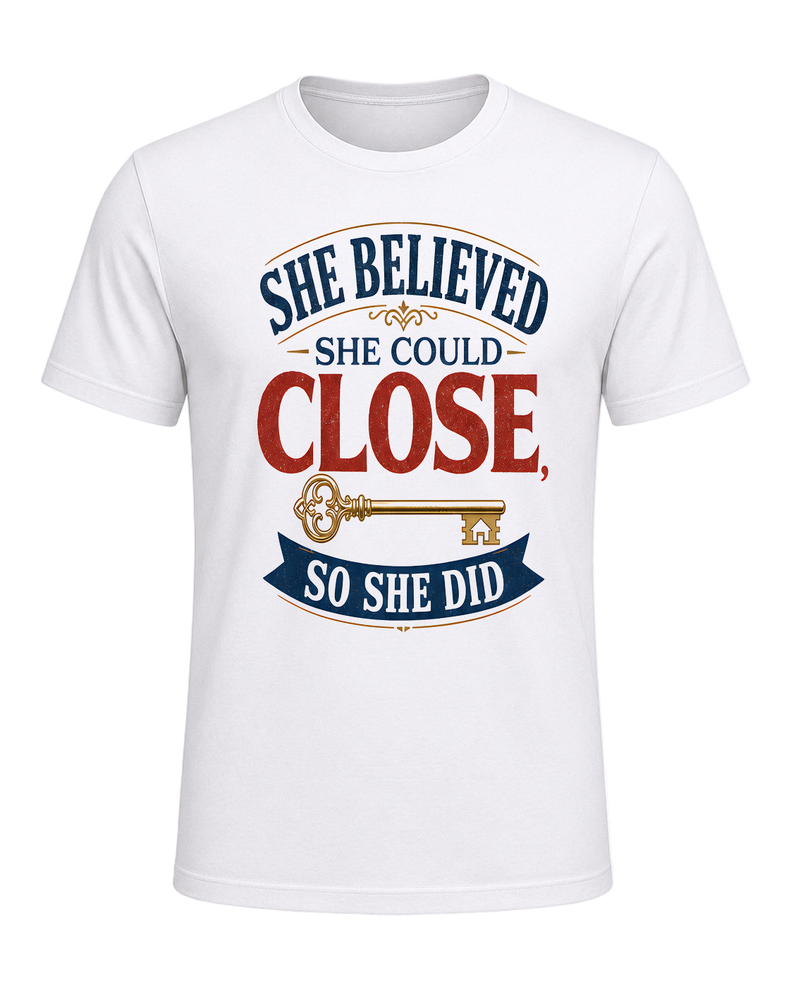 SHE BELIEVED SHE COULD CLOSE, SO SHE DID — White