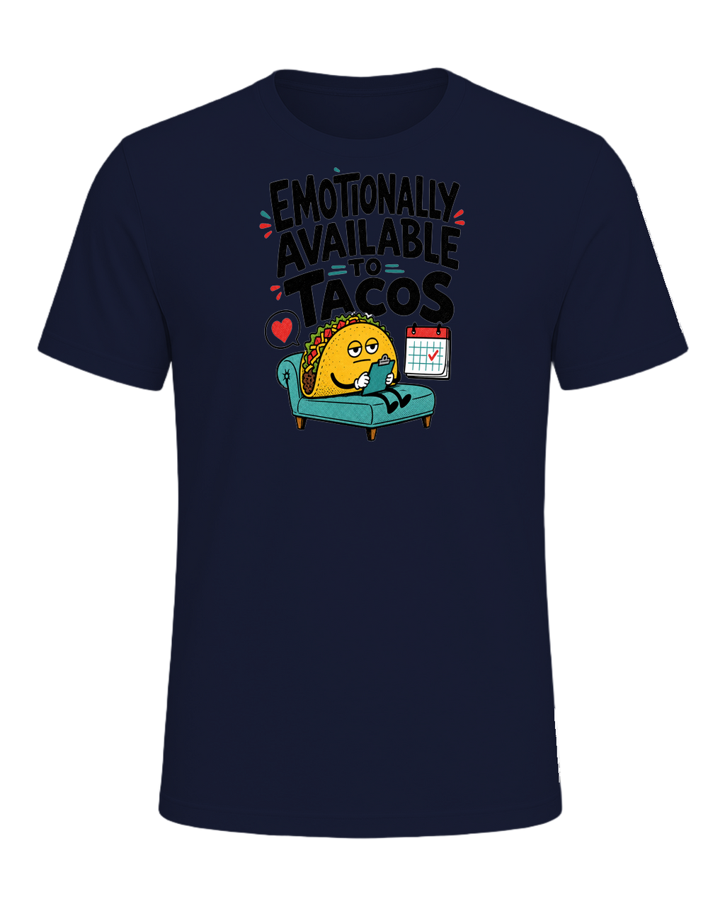 EMOTIONALLY AVAILABLE TO TACOS — Navy