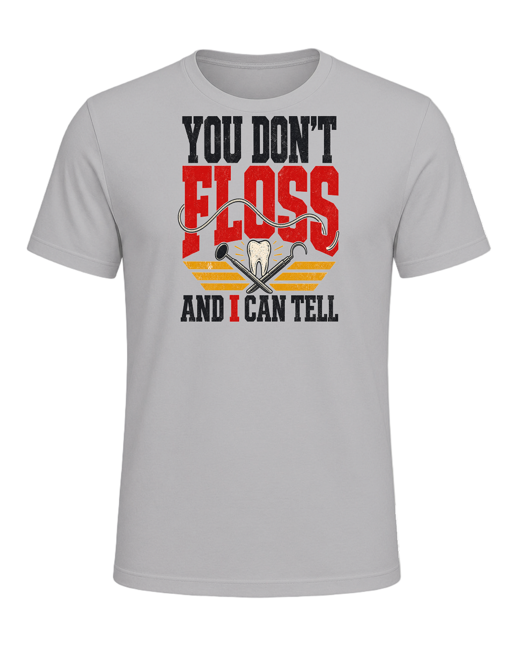 YOU DON'T FLOSS AND I CAN TELL — Athletic Heather