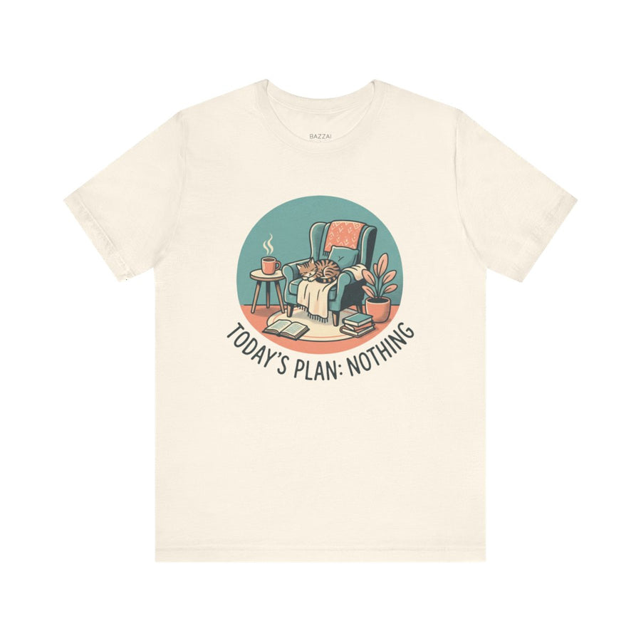 Stay Home Gift T-Shirt — Today's Plan: Nothing