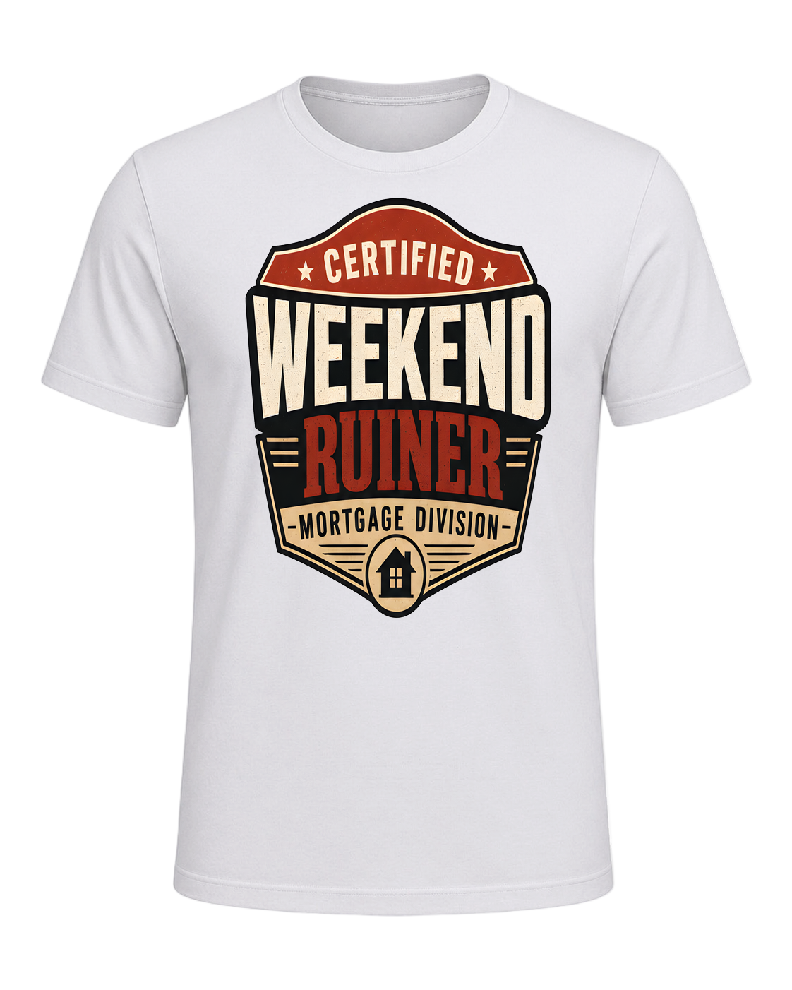 CERTIFIED WEEKEND RUINER: MORTGAGE DIVISION — Ash