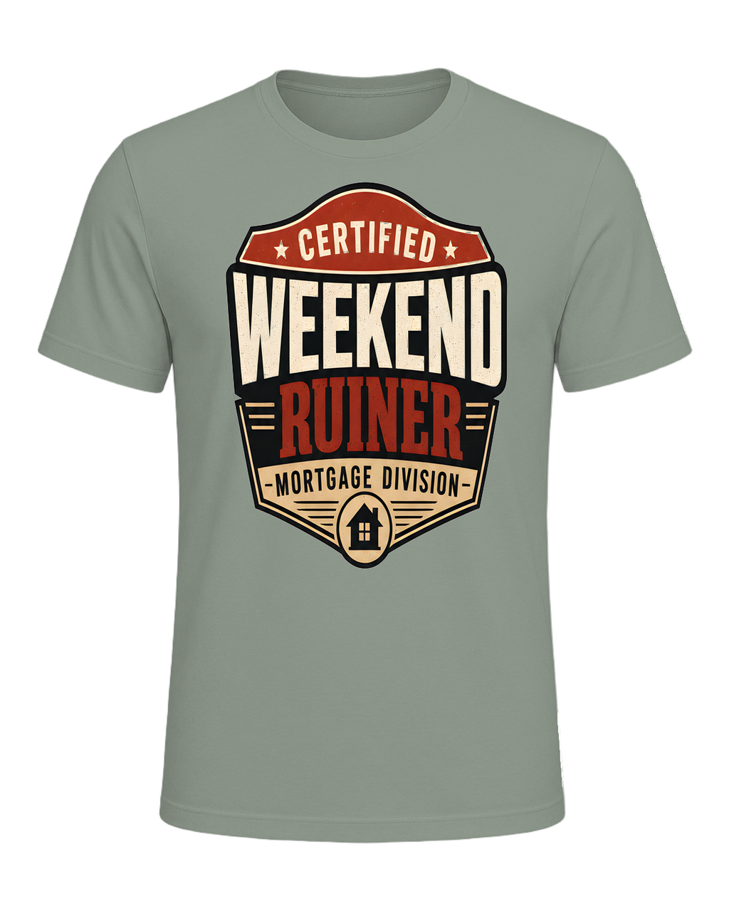 CERTIFIED WEEKEND RUINER: MORTGAGE DIVISION — Sage
