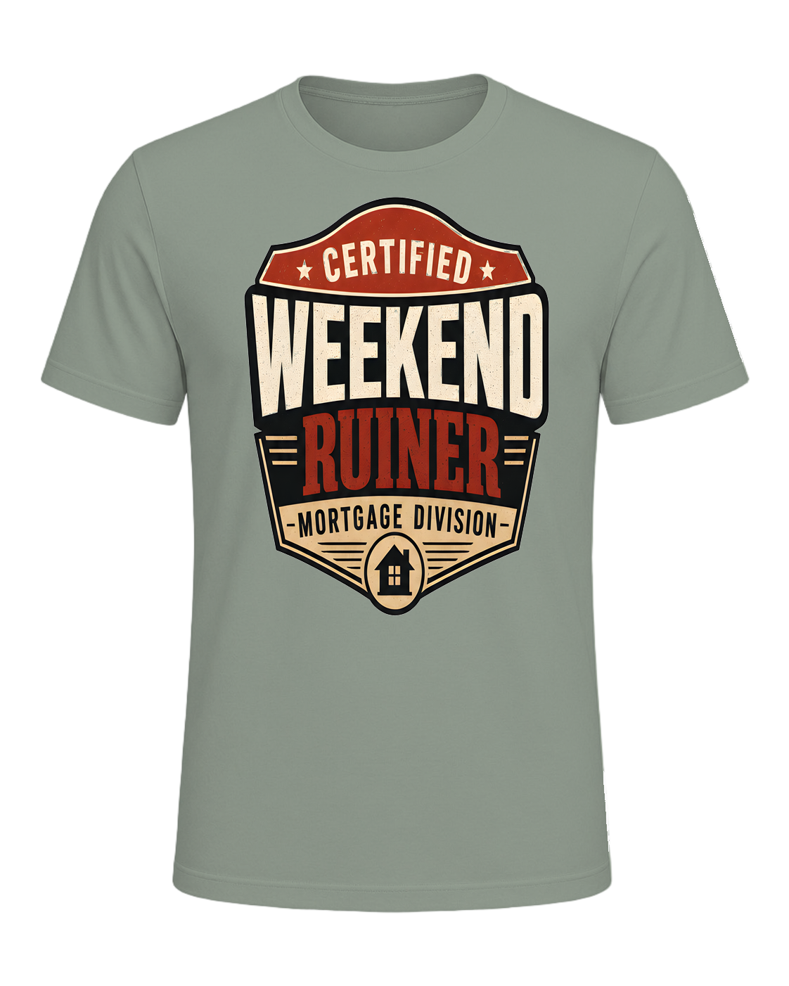 CERTIFIED WEEKEND RUINER: MORTGAGE DIVISION — Sage