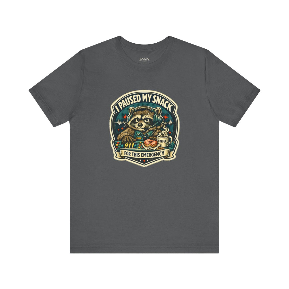 Funny 911 Dispatcher T-Shirt — I Paused My Snack for This Emergency — t-shirt design by Hank