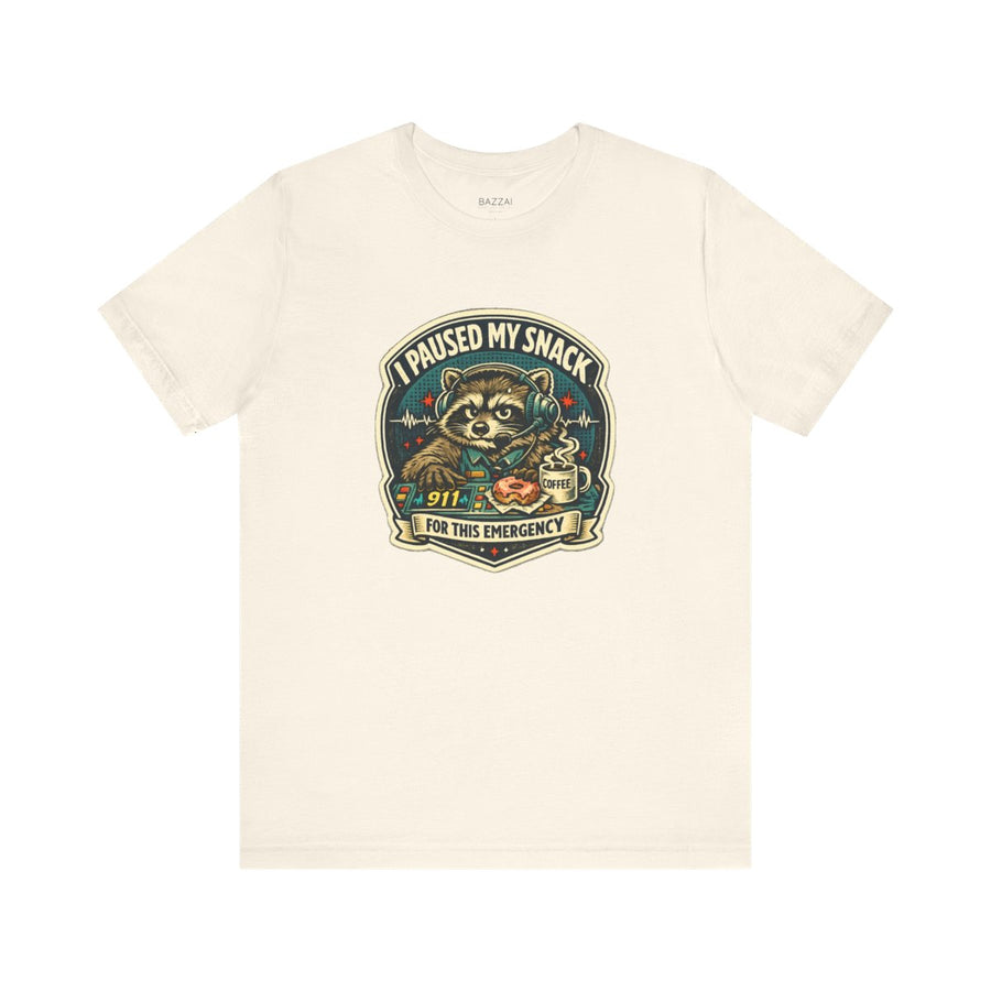 Funny 911 Dispatcher T-Shirt — I Paused My Snack for This Emergency