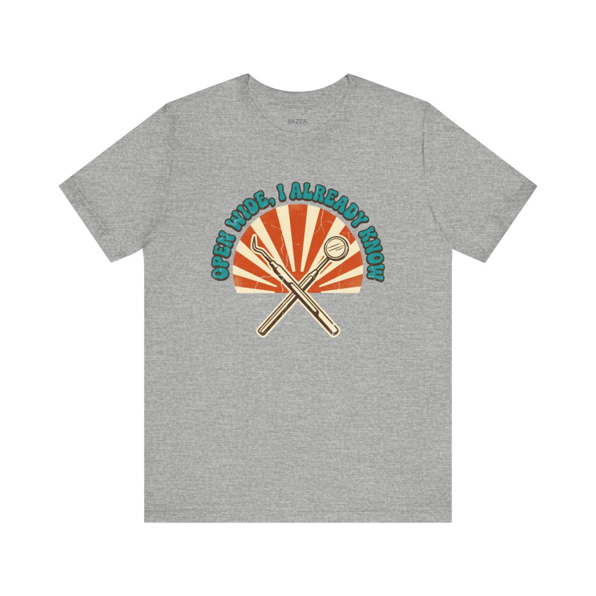 Funny Dental T-Shirt — Open Wide, I Already Know — t-shirt design