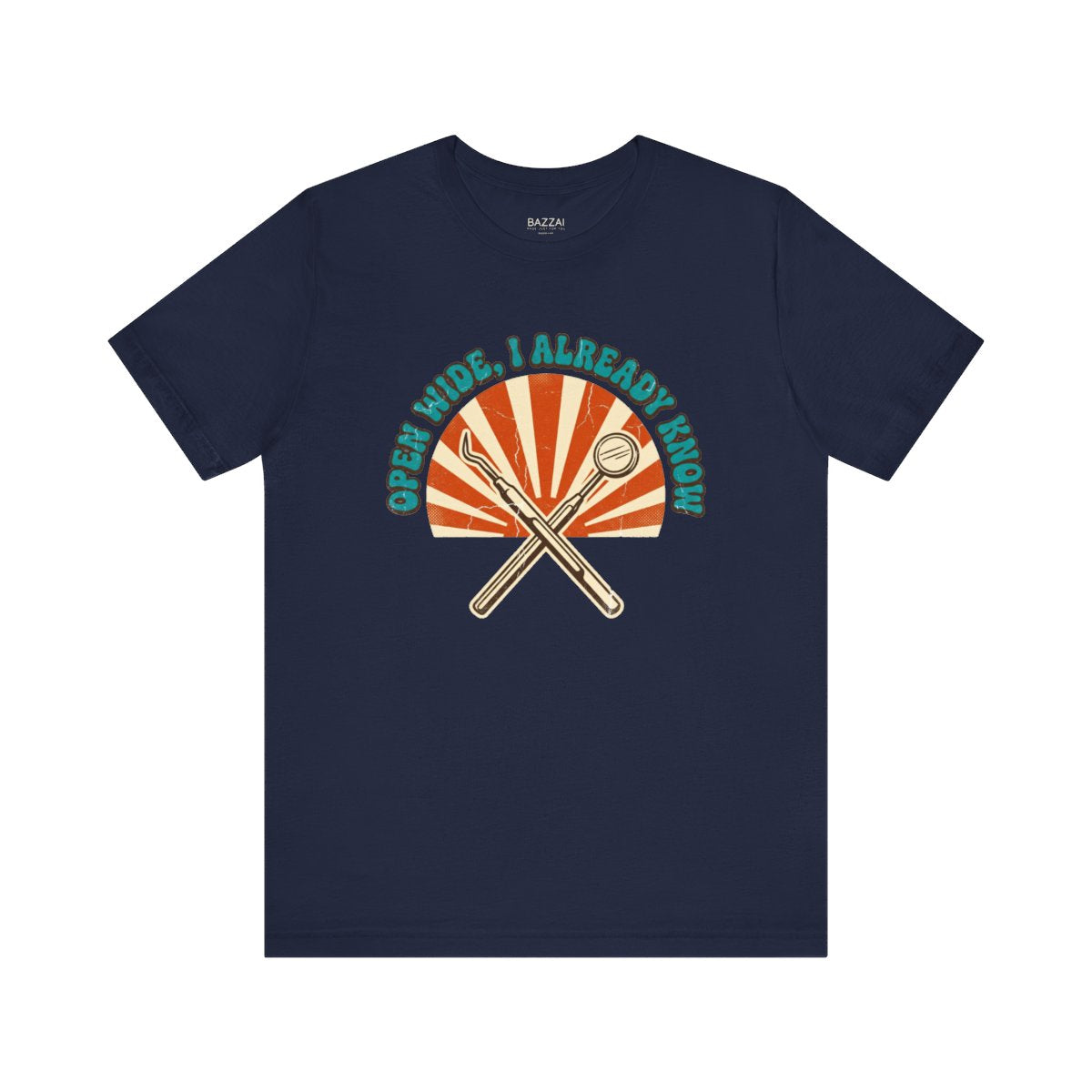 Funny Dental T-Shirt — Open Wide, I Already Know — t-shirt design