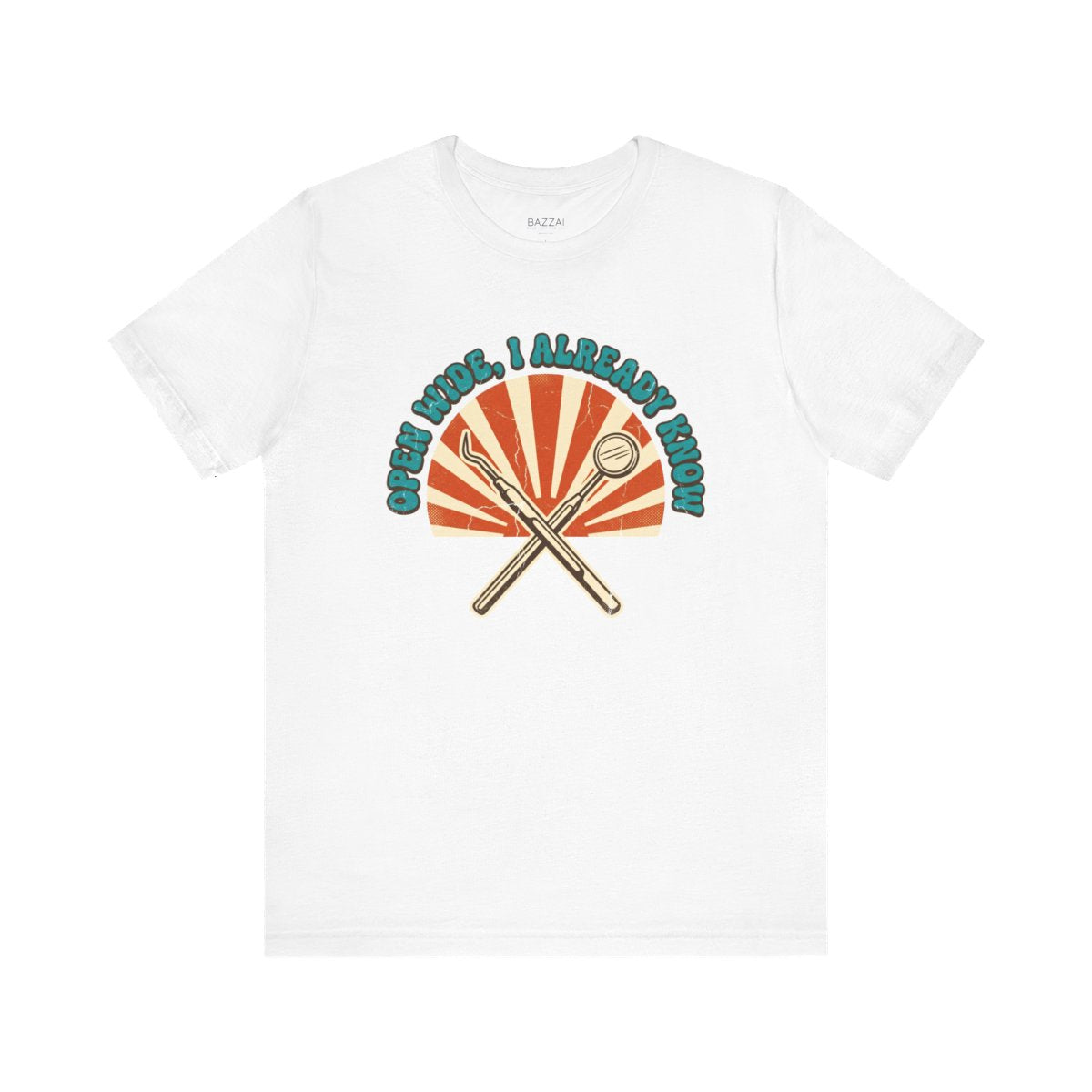 Funny Dental T-Shirt — Open Wide, I Already Know — t-shirt design