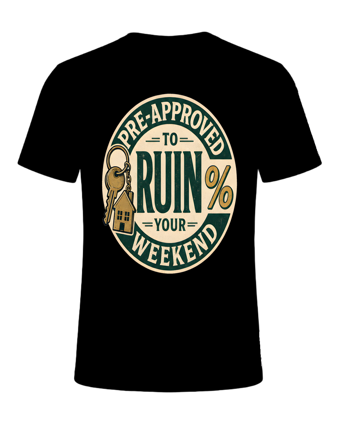 PRE-APPROVED TO RUIN YOUR WEEKEND — Black