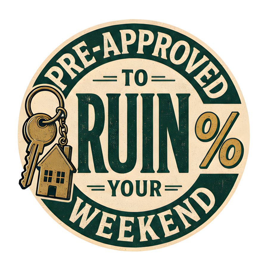 PRE-APPROVED TO RUIN YOUR WEEKEND (Retro Graphic)