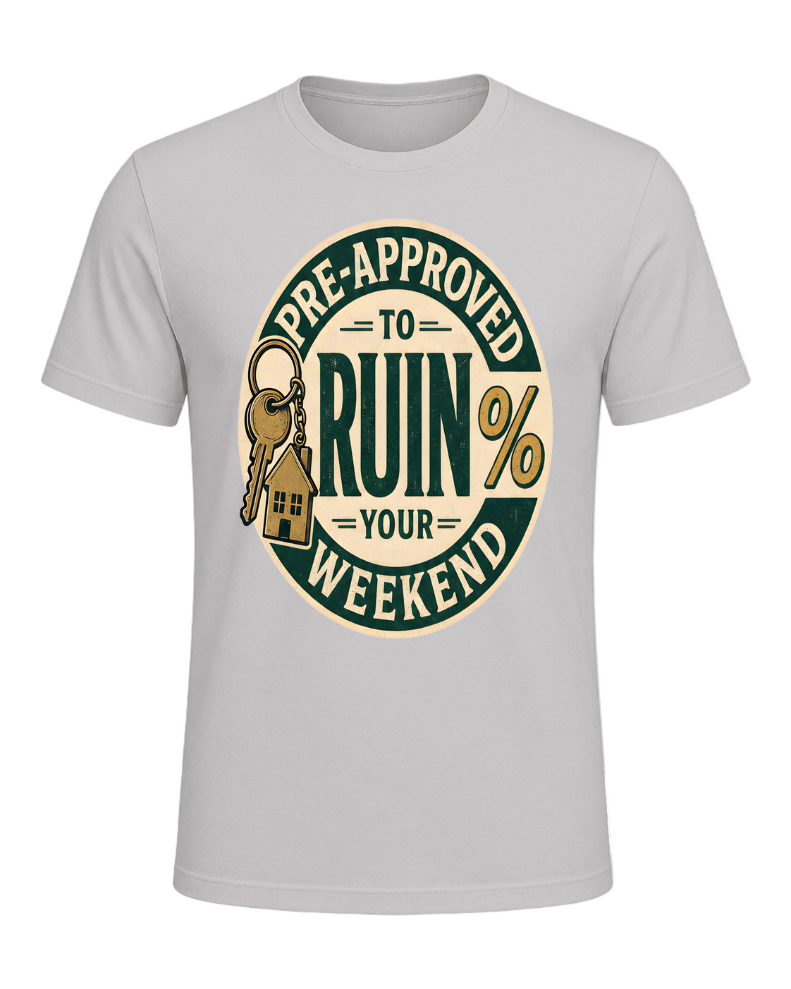PRE-APPROVED TO RUIN YOUR WEEKEND — Silver