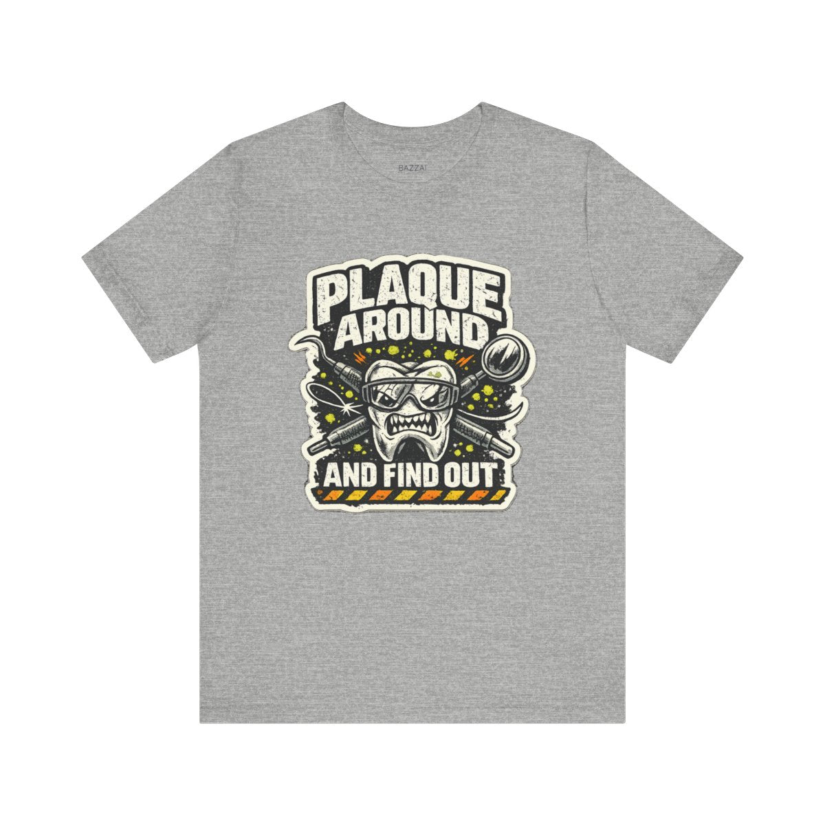 Dental Humor T-Shirt — Plaque Around and Find Out — t-shirt design by Hank