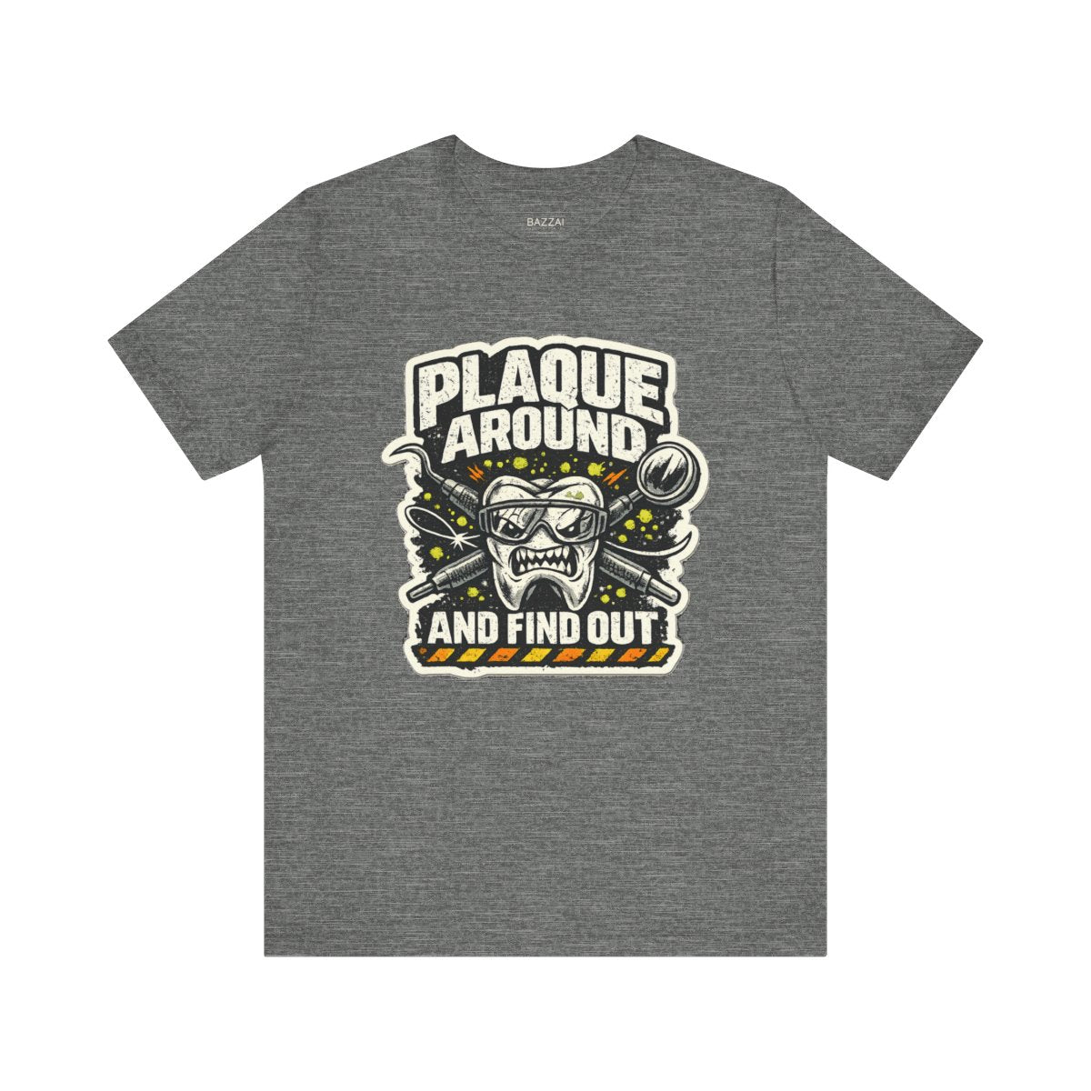 Dental Humor T-Shirt — Plaque Around and Find Out — t-shirt design by Hank
