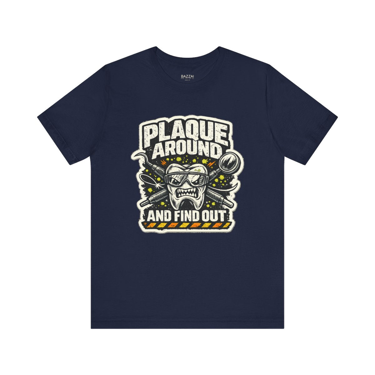 Dental Humor T-Shirt — Plaque Around and Find Out — t-shirt design by Hank