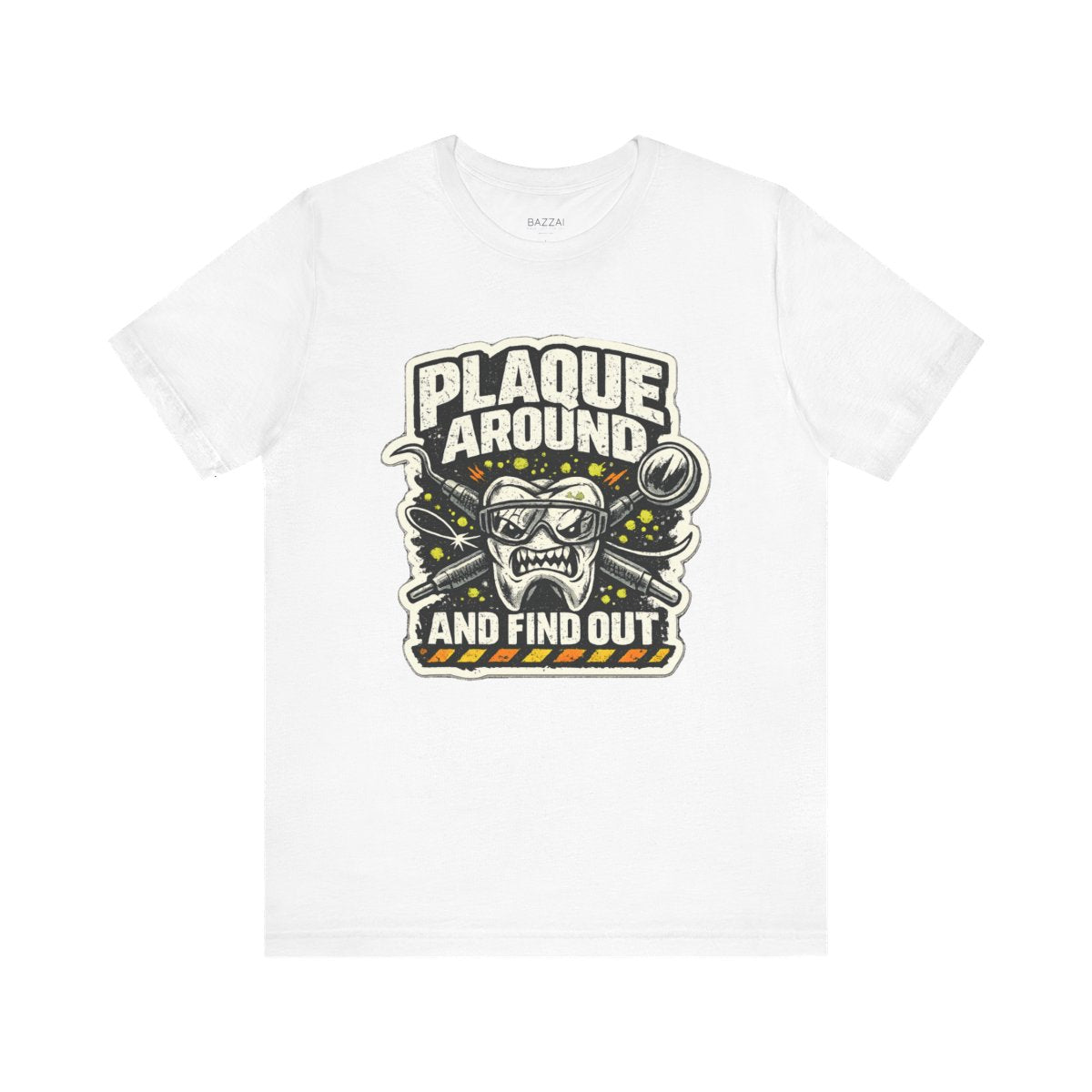 Dental Humor T-Shirt — Plaque Around and Find Out — t-shirt design by Hank