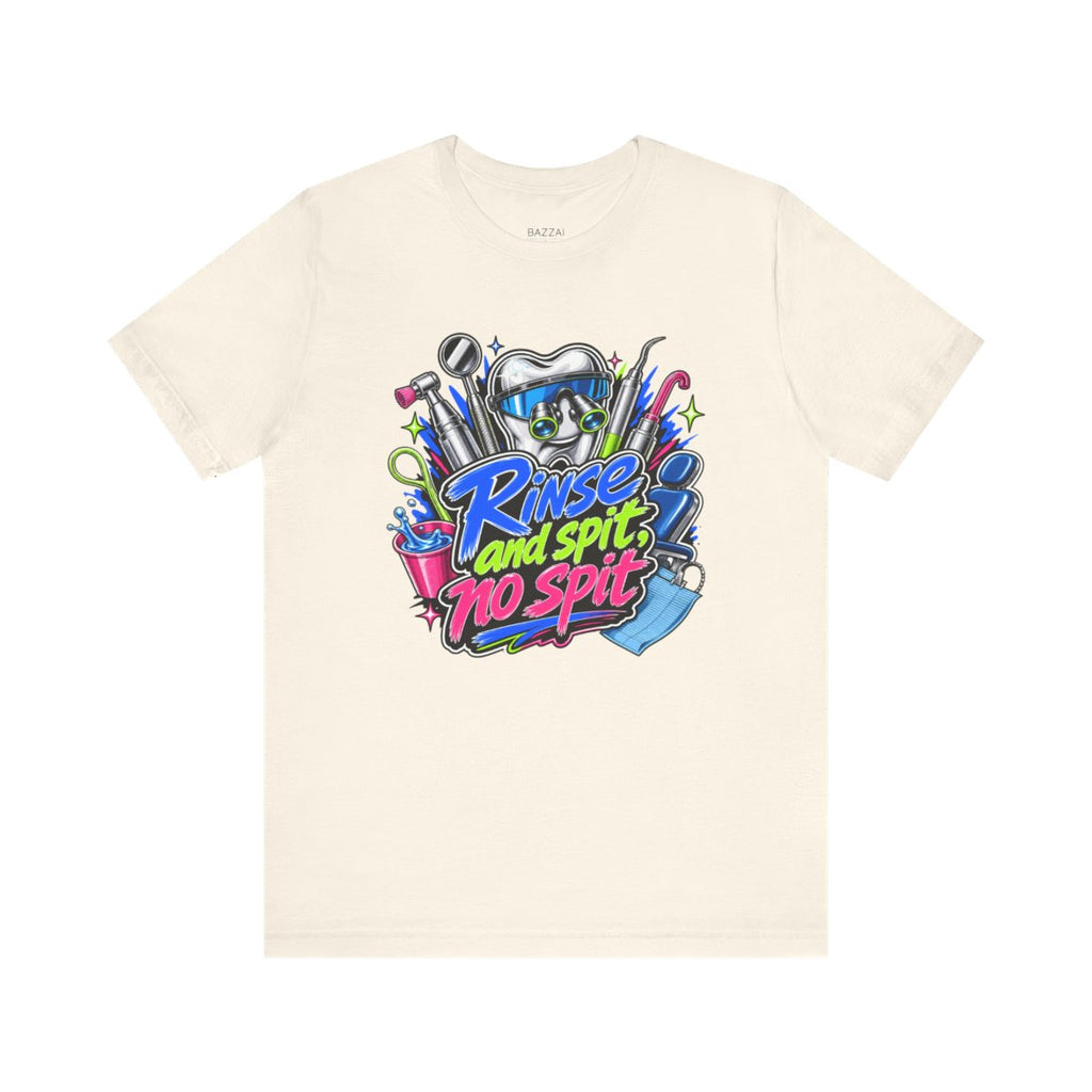 Dental Office Humor T-Shirt — Rinse and Spit, No Spit — t-shirt design