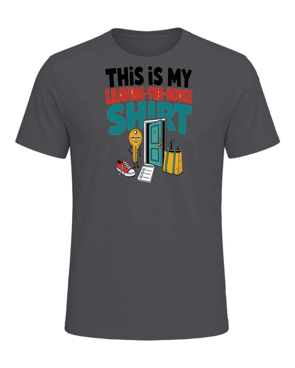 THIS IS MY LEAVING-THE-HOUSE SHIRT — Asphalt