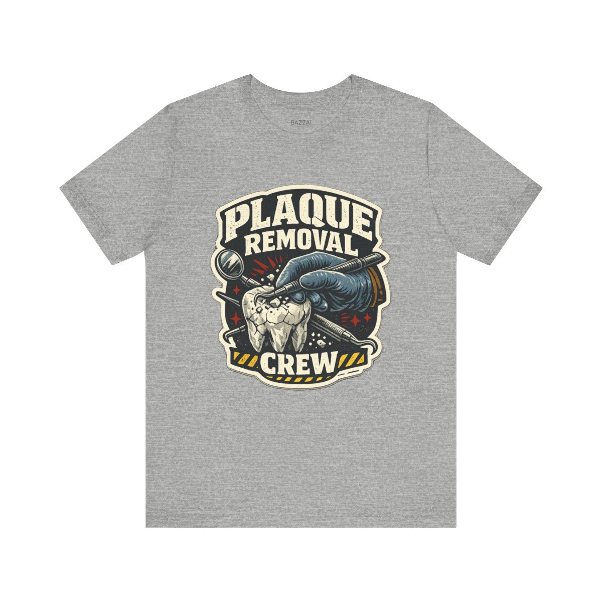 Dental Assistant T-Shirt — Plaque Removal Crew — t-shirt design by Hank