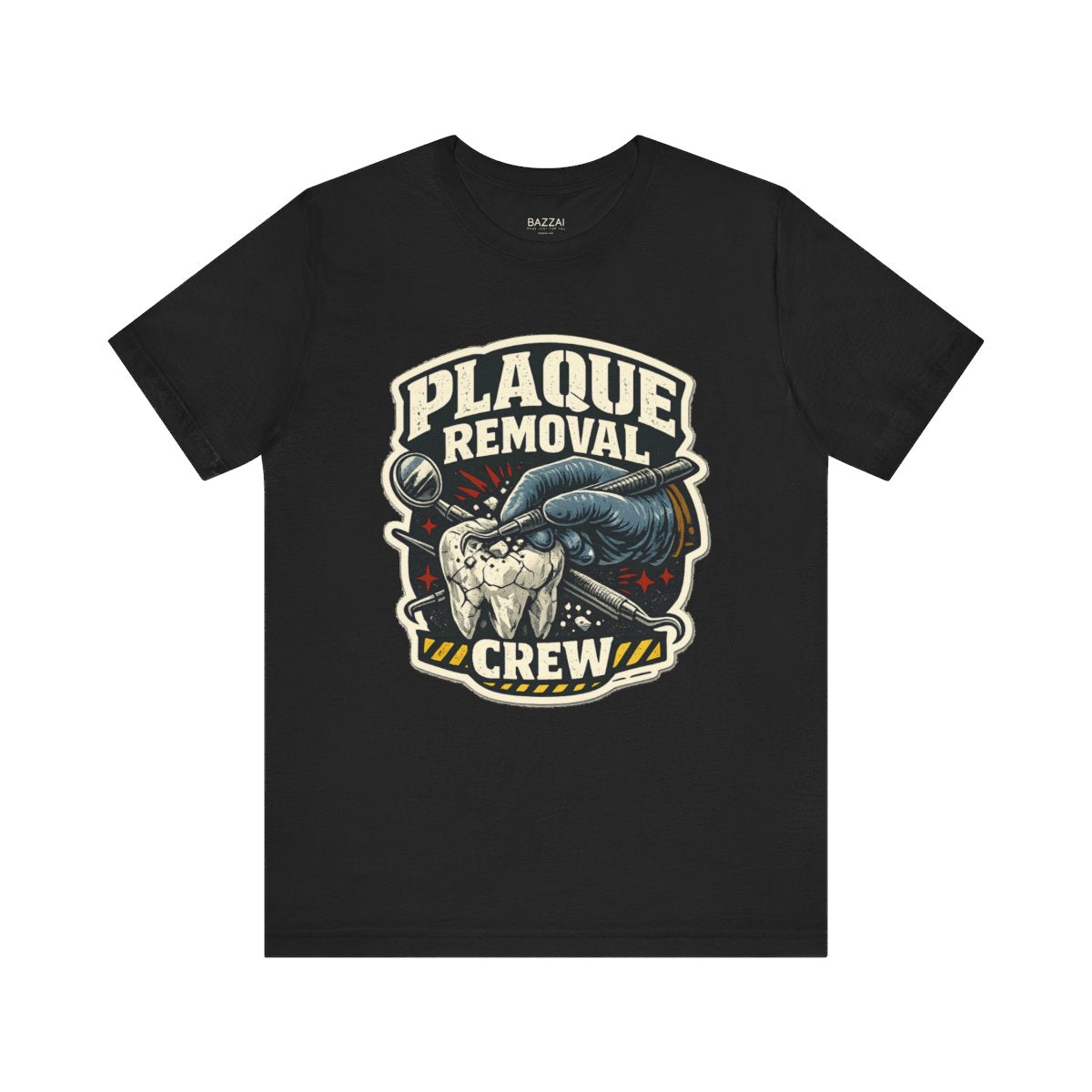 Dental Assistant T-Shirt — Plaque Removal Crew — t-shirt design by Hank