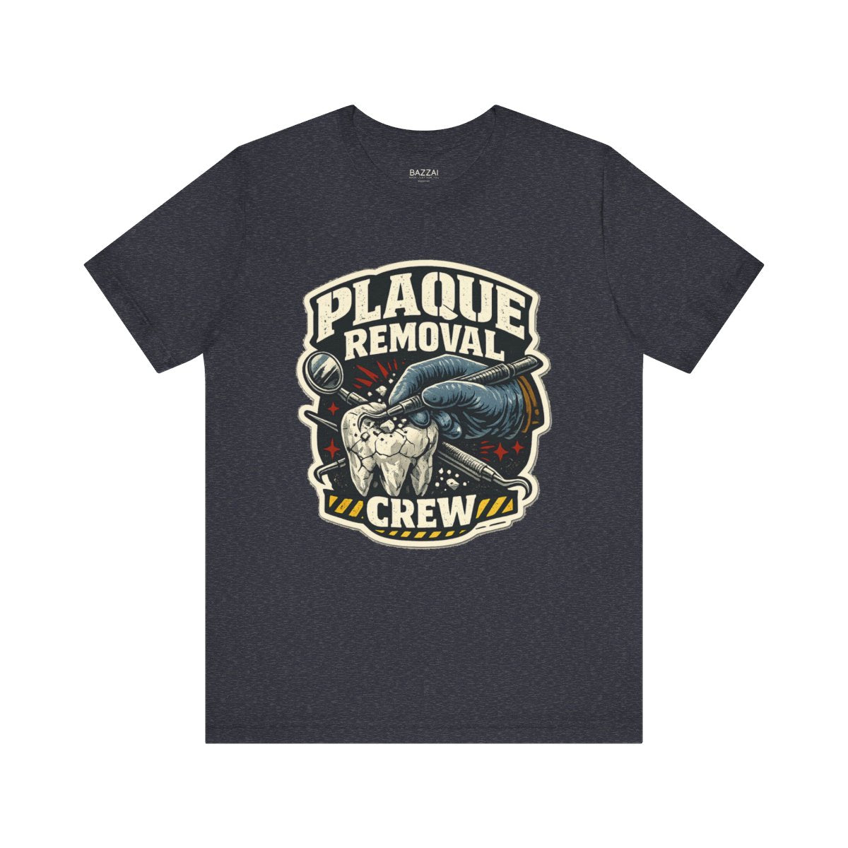 Dental Assistant T-Shirt — Plaque Removal Crew — t-shirt design by Hank