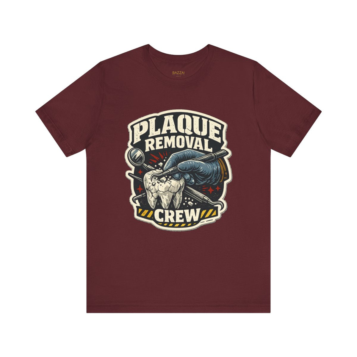 Dental Assistant T-Shirt — Plaque Removal Crew — t-shirt design by Hank