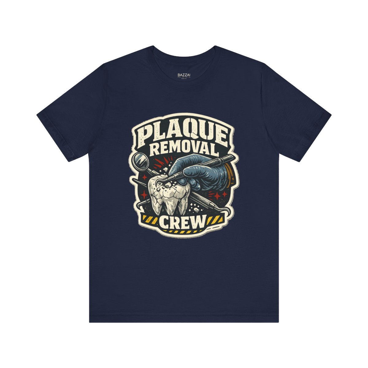 Dental Assistant T-Shirt — Plaque Removal Crew — t-shirt design by Hank