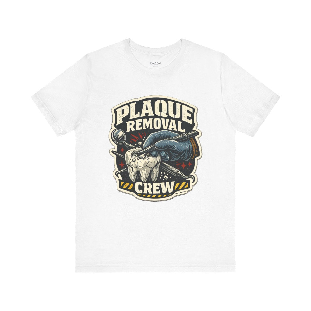 Dental Assistant T-Shirt — Plaque Removal Crew — t-shirt design by Hank