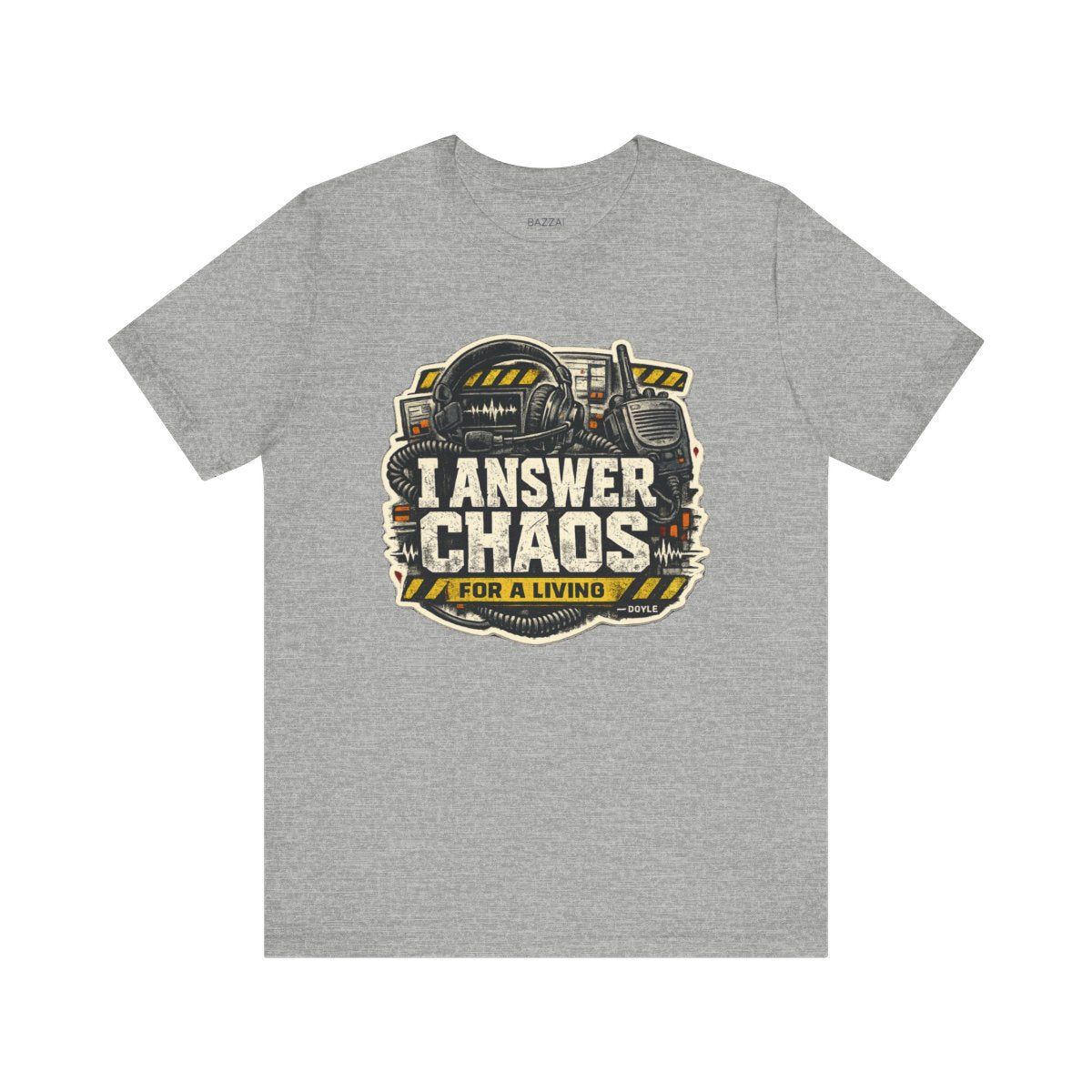 Comm Center T-Shirt — I Answer Chaos for a Living — t-shirt design by Hank