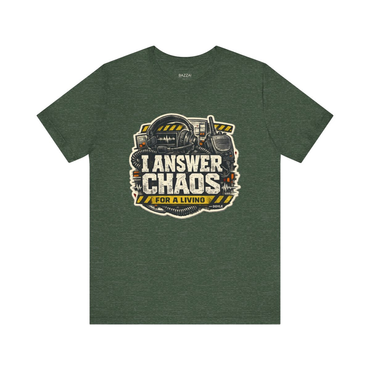 Comm Center T-Shirt — I Answer Chaos for a Living — t-shirt design by Hank