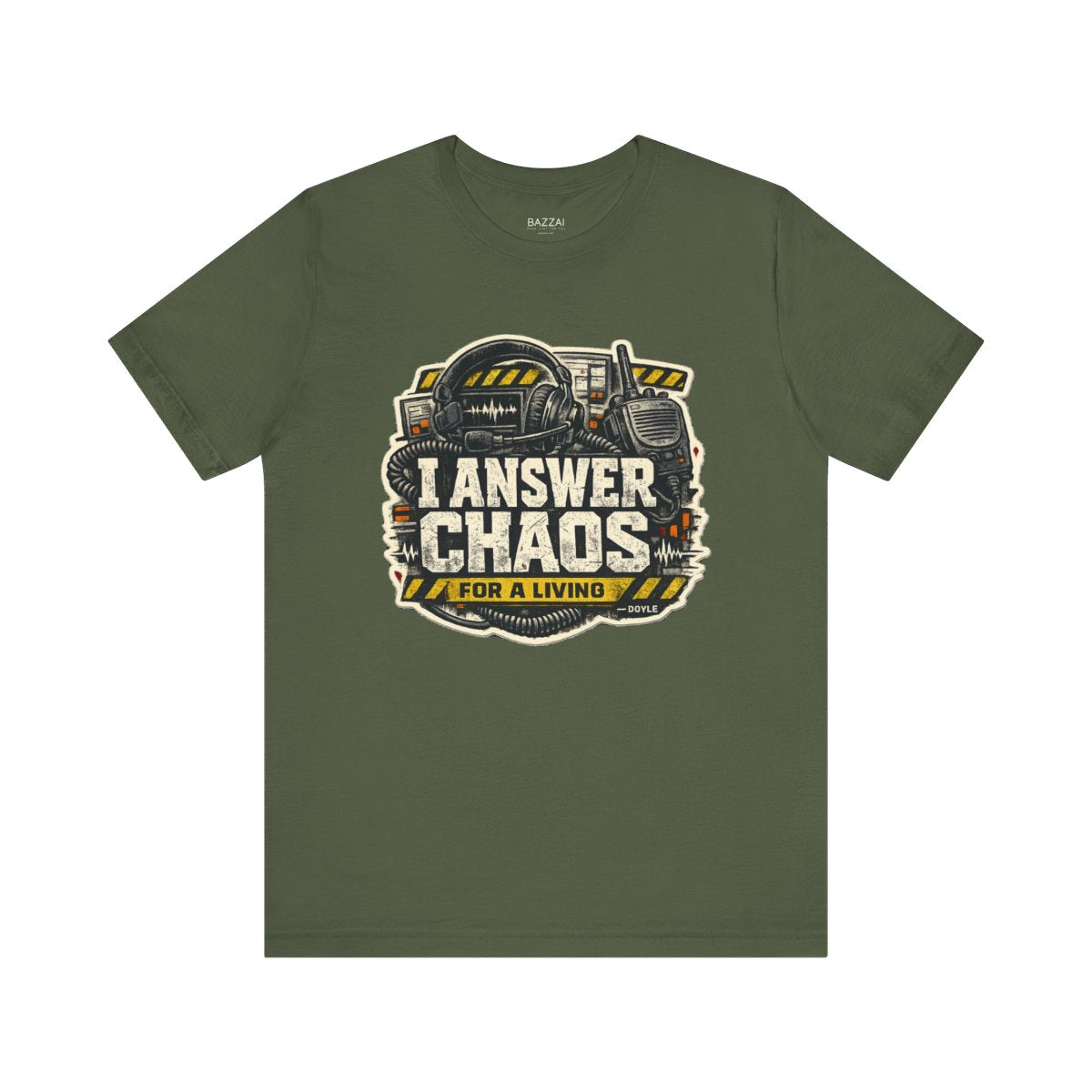 Comm Center T-Shirt — I Answer Chaos for a Living — t-shirt design by Hank