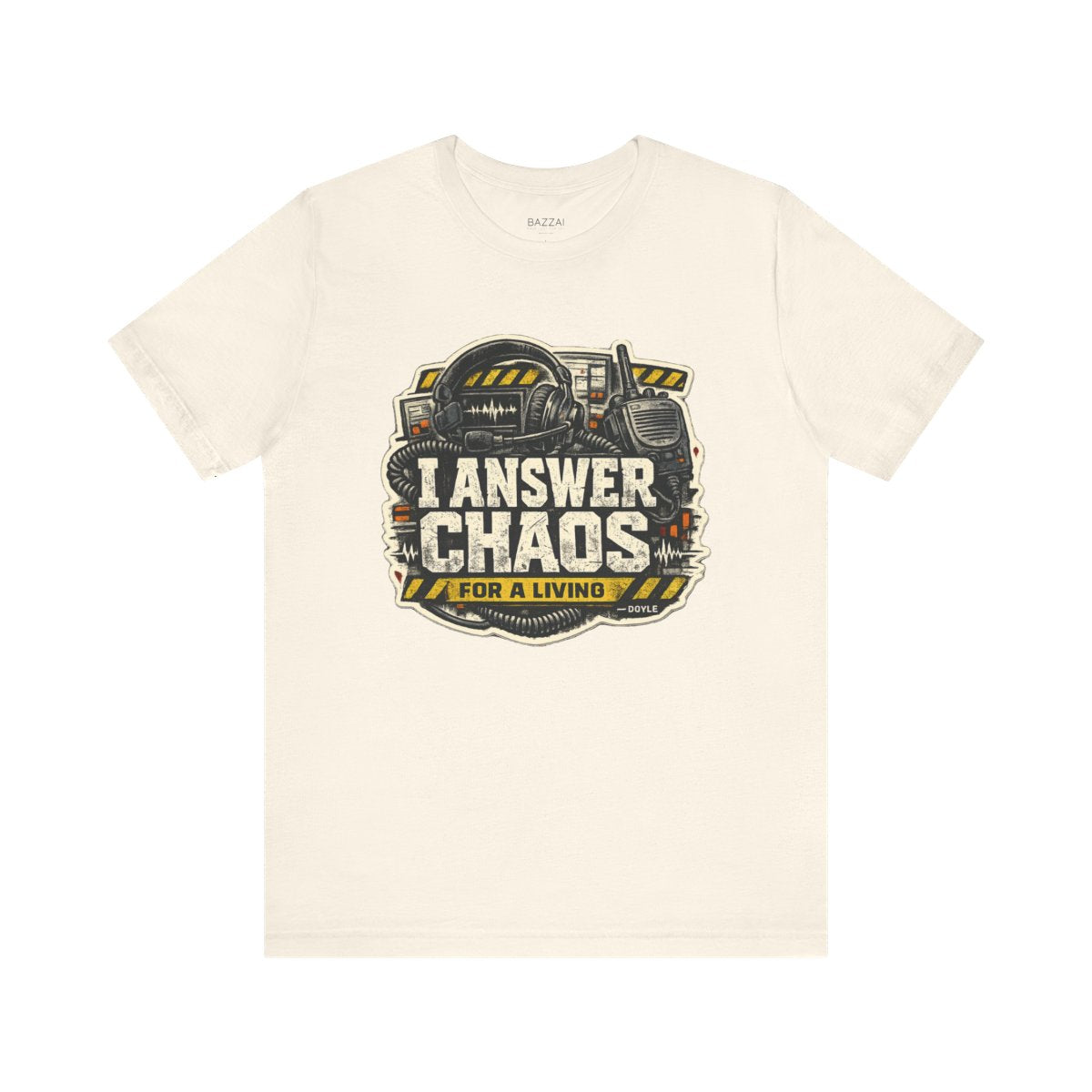 Comm Center T-Shirt — I Answer Chaos for a Living — t-shirt design by Hank